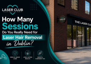 Laser Hair Removal in Dublin
